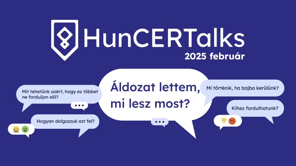 HunCERTalks 2025 február: Áldozat lettem, mi lesz most?