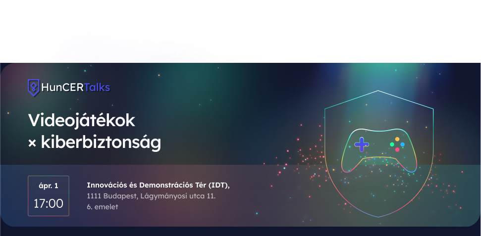 HunCERTalks 2026 április: Videojátékok × kiberbiztonság